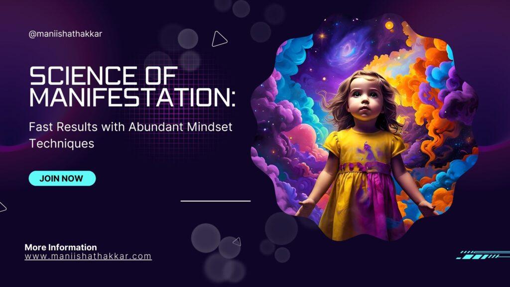 Science of Manifestation: Fast Results with Abundant Mindset Techniques