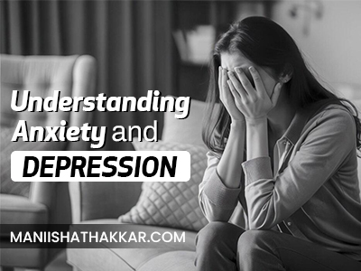 Counselling for Anxiety & Depression in Mumbai with Maniisha Thakkar