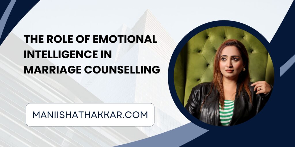 The Role of Emotional Intelligence in Marriage Counselling
