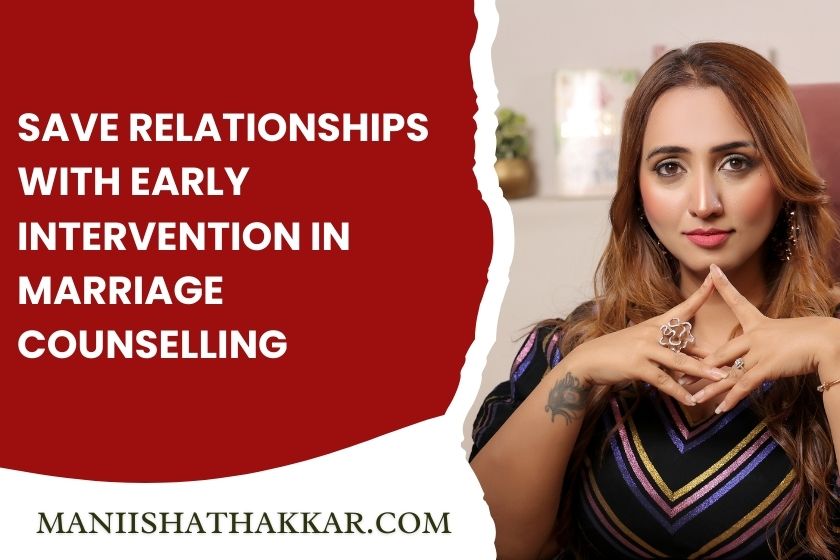 Save Relationships with Early Intervention in Marriage Counselling