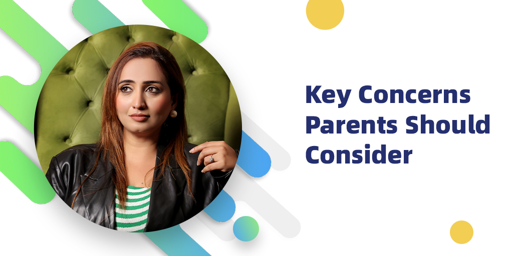 Key Concerns Parents Should Consider
Maniisha Thakkar