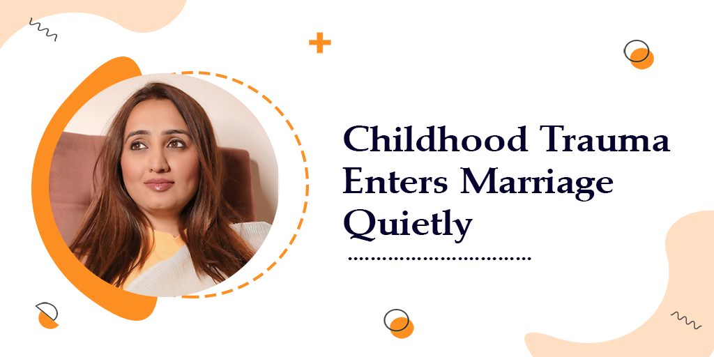 Childhood Trauma Enters Marriage Quietly