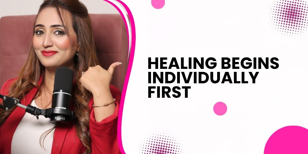 Healing Begins Individually First